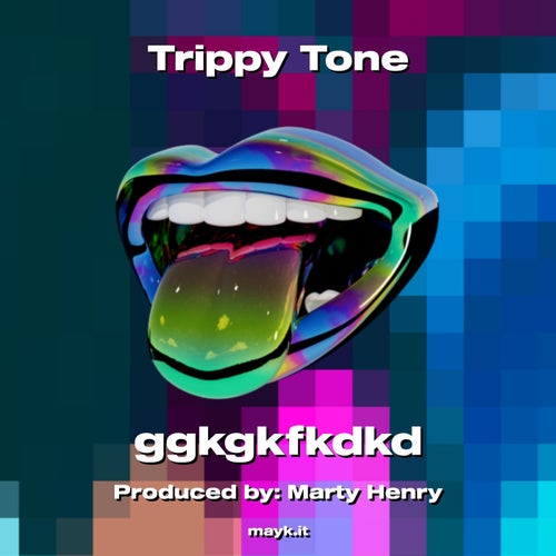 Trippy Tone