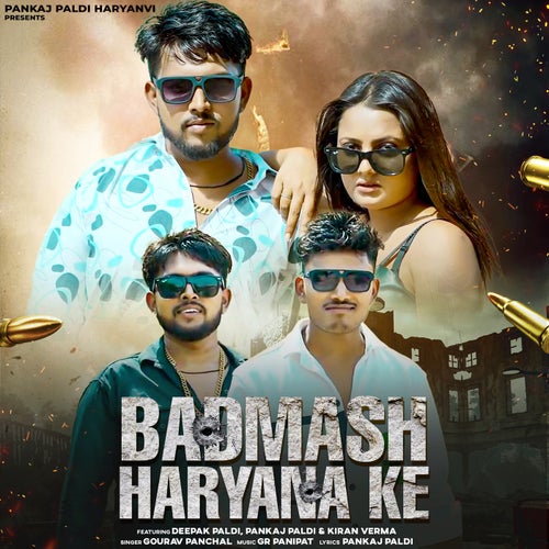 Badmash Haryana Ke (Feat Pankaj Paldi, Deepak Paldi & Kiran Verma)