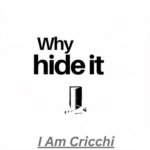 Why Hide It