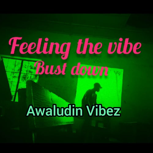 Feeling The Vibe (Bust Down)