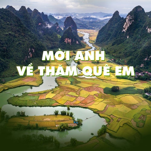 Mời Anh Về Thăm Quê Em