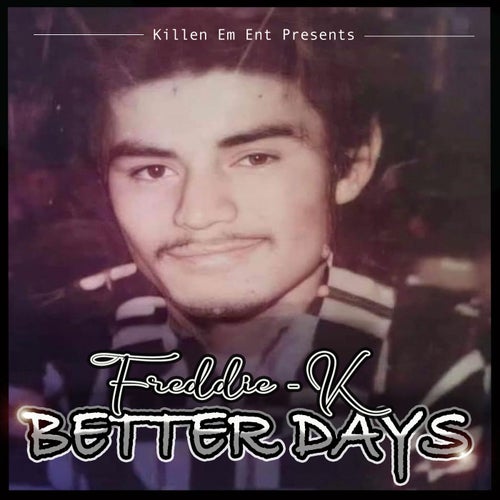 Better Days (feat. Young Juice & Chamaco)