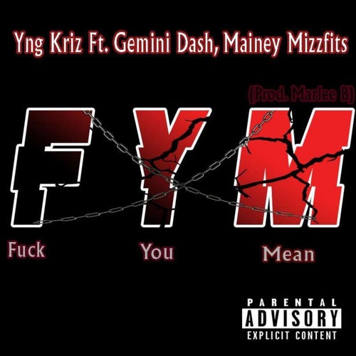 Fuck You Mean (feat. Gemini Dash & Mainey Mizzfits)