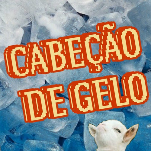 Cabeção de Gelo (Debochar Legal)