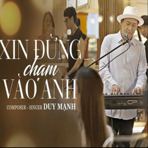 Xin Đừng Chạm Vào Anh