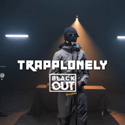 TrappLonely - Blackout Session