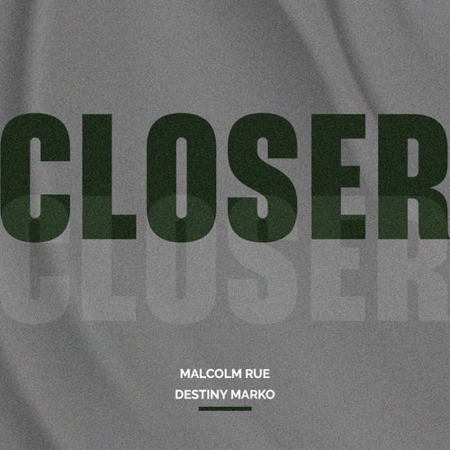 Closer