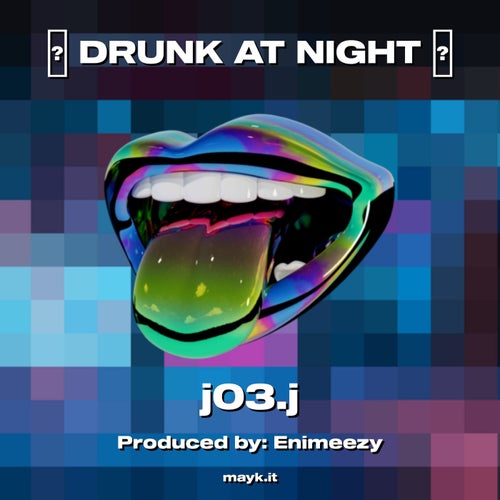 DRUNK AT NIGHT