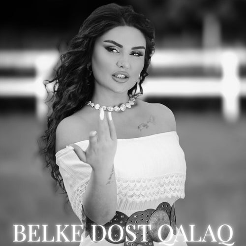 Belke Dost Qalaq