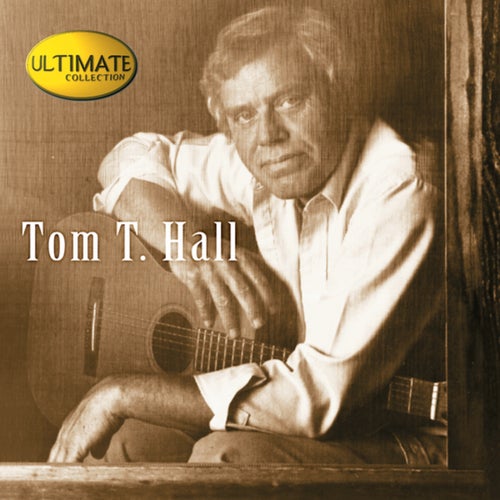 Ultimate Collection:  Tom T. Hall