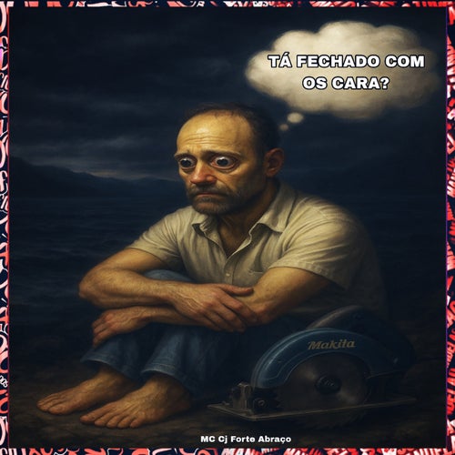 Tá Fechado Com Os Cara?