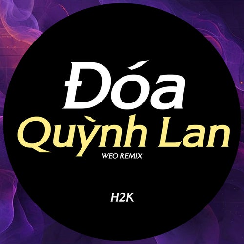Đóa Quỳnh Lan (WEO Remix)