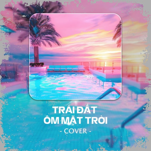 Trái Đất Ôm Mặt Trời (Cover)