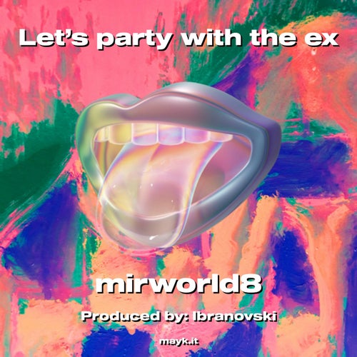 Let’s party with the ex