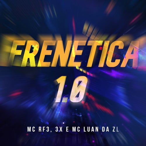 Frenetica 1.0 (feat. 3x, MC Luan da ZL)