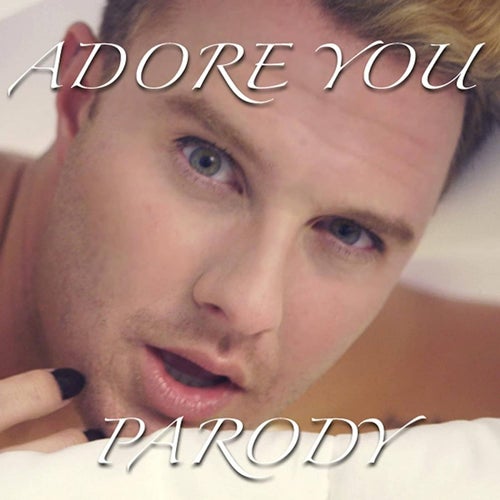 Adore You (Parody)