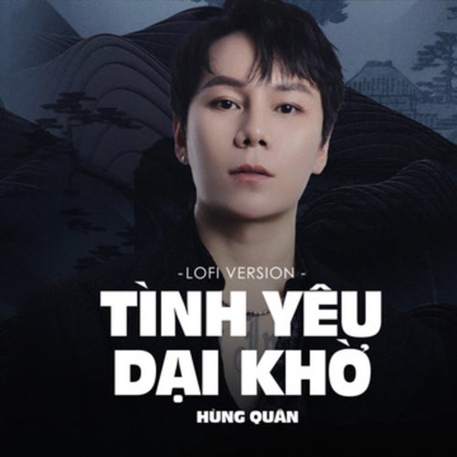 Tình Yêu Dại Khờ (Lofi Ver)