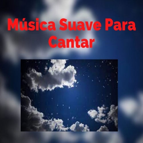Musica Suave para Cantar