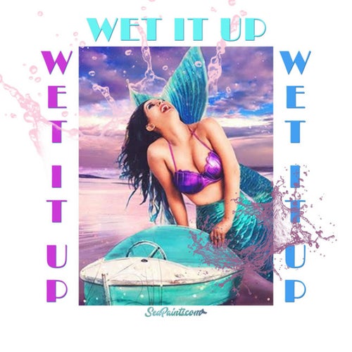 Wet It Up (Seapaints.com)