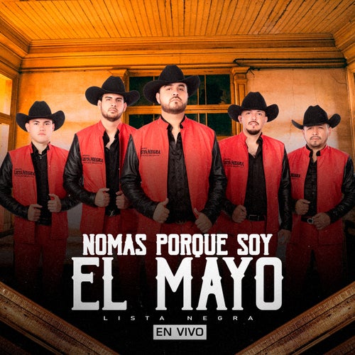Nomas Por Que Soy El Mayo (En Vivo)