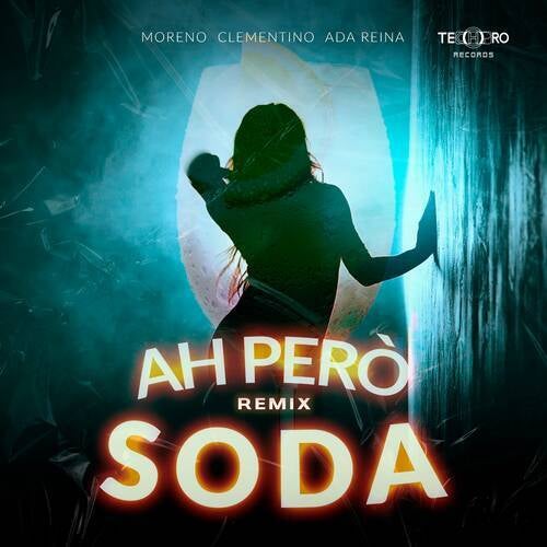 AH PERÒ SODA (Moreno, Clementino, Ada Reina) - TECHPRO RECORDS REMIX