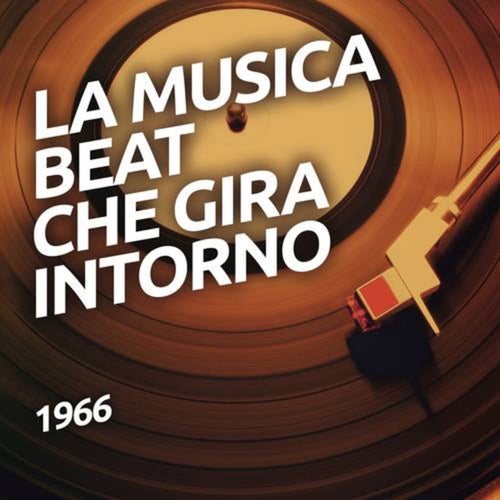 1966 - La musica BEAT che gira intorno