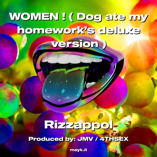 WOMEN ! ( Dog ate my homework’s deluxe version )