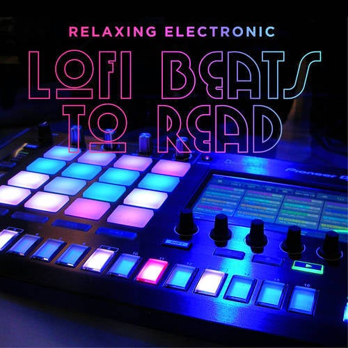 LoFi Beats to Read - Relaxing Electronic