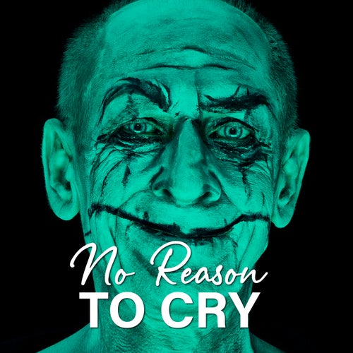 No Reason to Cry