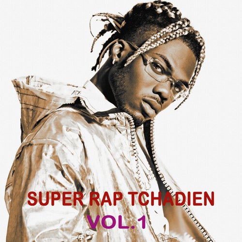 Super Rap Tchadien,Vol. 1