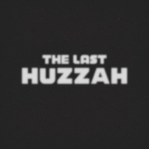 The Last Huzzah!