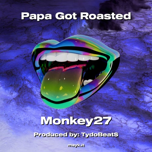 Papa Got Roasted