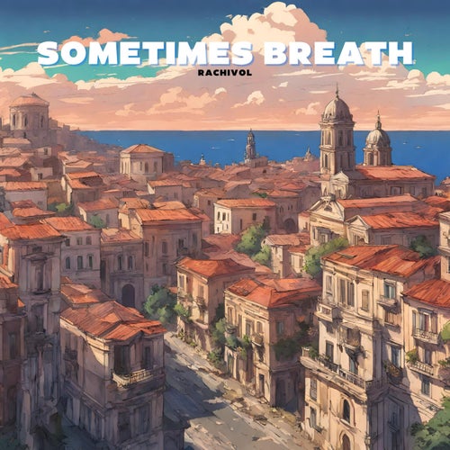 Sometimes Breath