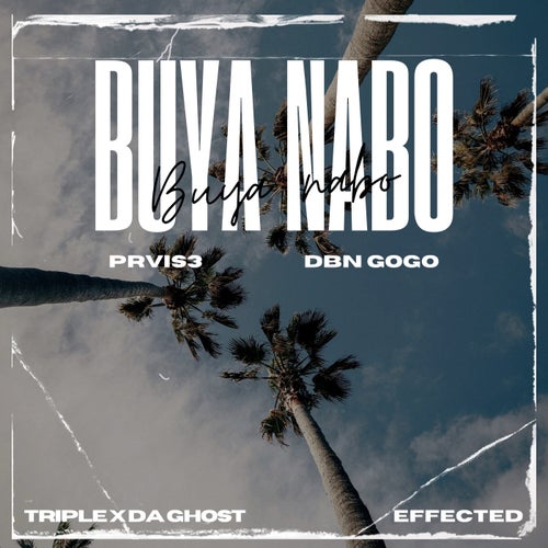 Buya Nabo (feat. Triple X Da Ghost & Effected)