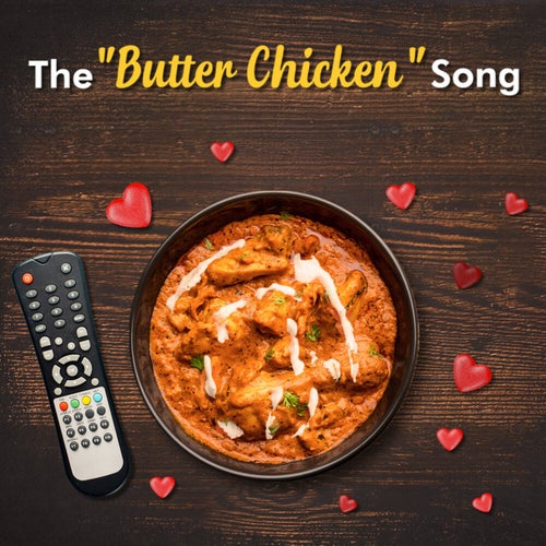 The "Butter Chicken" Song