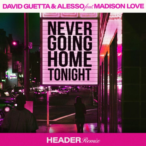 Never Going Home Tonight (feat. Madison Love)