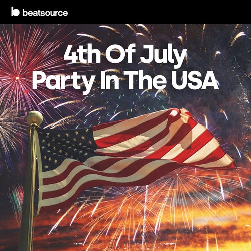 4th Of July - Party In The USA playlist