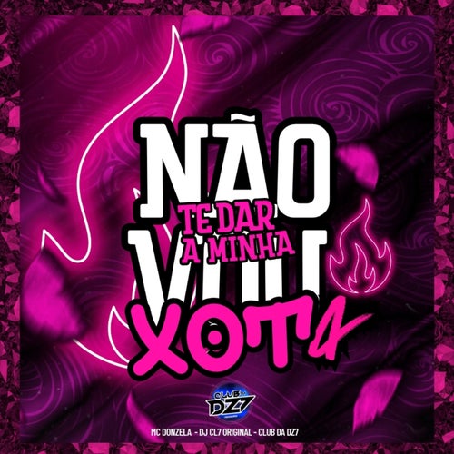 NÃO VOU TE DAR MINHA XOT4