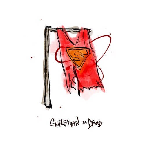 SUPERMAN IS DEAD