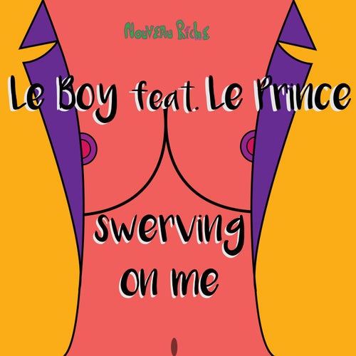 Swerving On Me (feat. Le Prince)