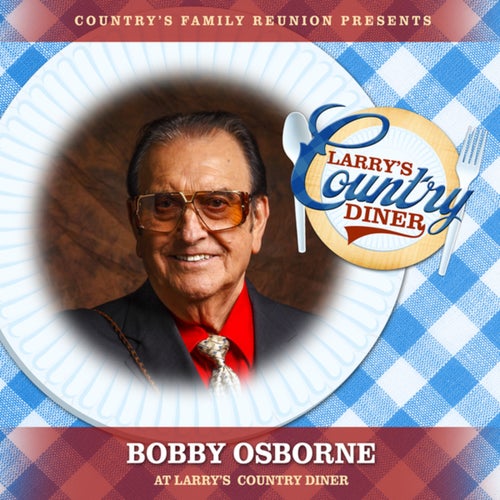 Bobby Osborne at Larrys Country Diner (Live / Vol. 1)