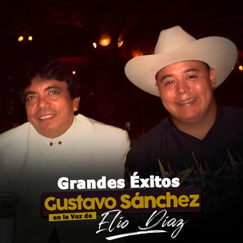 Grandes Éxitos Gustavo Sánchez (En La Voz de Elio Díaz)