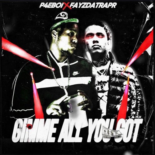 Gimme All You Got (feat. P4eBoi)