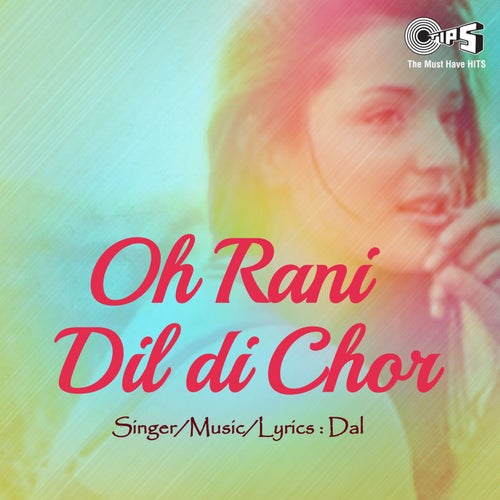 Oh Rani Dil Di Chor