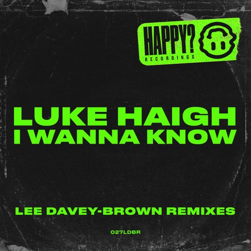 I Wanna Know (Lee Davey-Brown Remixes)