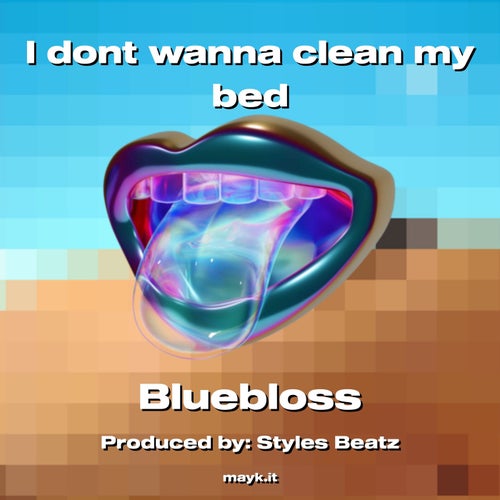I dont wanna clean my bed