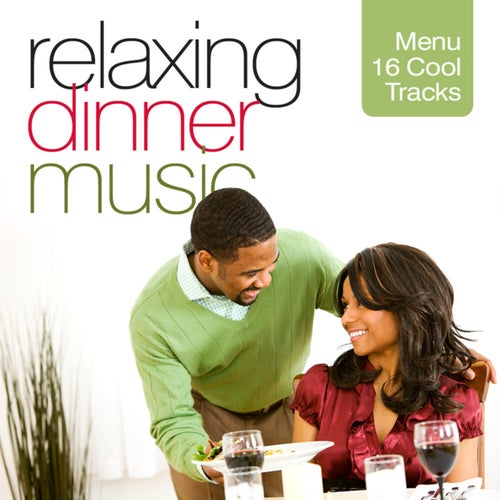 Relaxing Dinner Music (Menu 16 Cool Tracks)