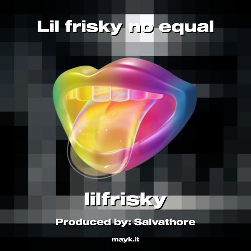 Lil frisky no equal
