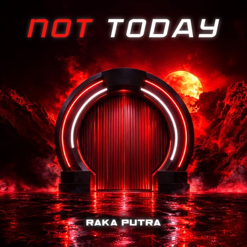Not Today