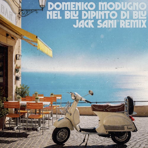 Nel blu dipinto di blu (Jack Sani Remix)